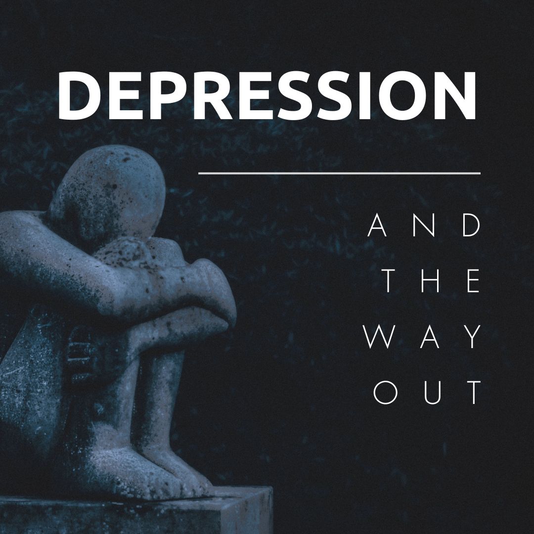 Are You Depressed? There Is a Way Out!